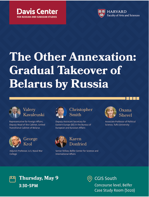 The Harvard Davis Center for Russian and Eurasian Studies invites you to 'The Other Annexation: Gradual Takeover of Belarus by Russia' panel discussion on May 9 at 3:30-5:00 pm EDT. RSVP at daviscenter.fas.harvard.edu/events/other-a…