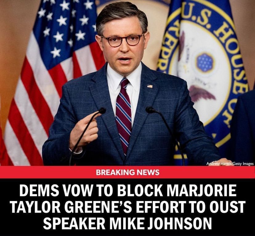 Dems vow to block MTG’s effort to oust Speaker Mike Johnson. Now we know who’s side he’s on.