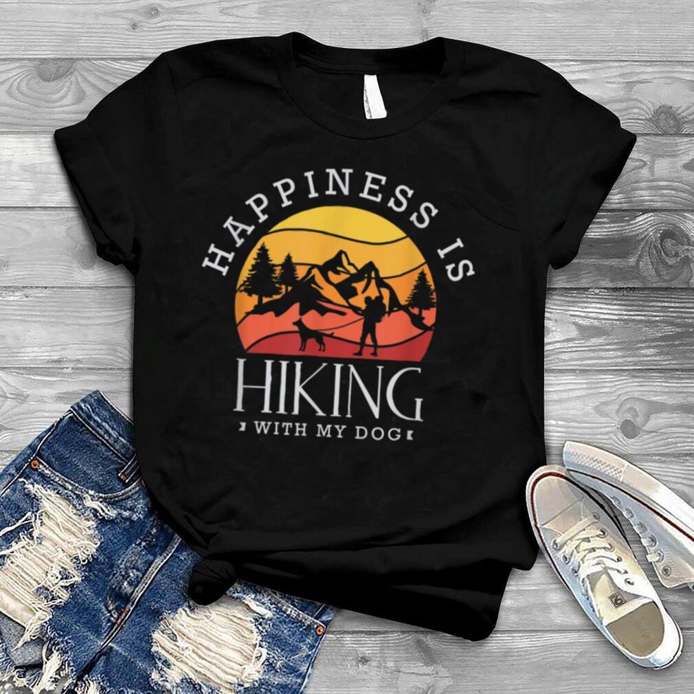 Happinesss iss hikings withs mys Dogs T Shirts