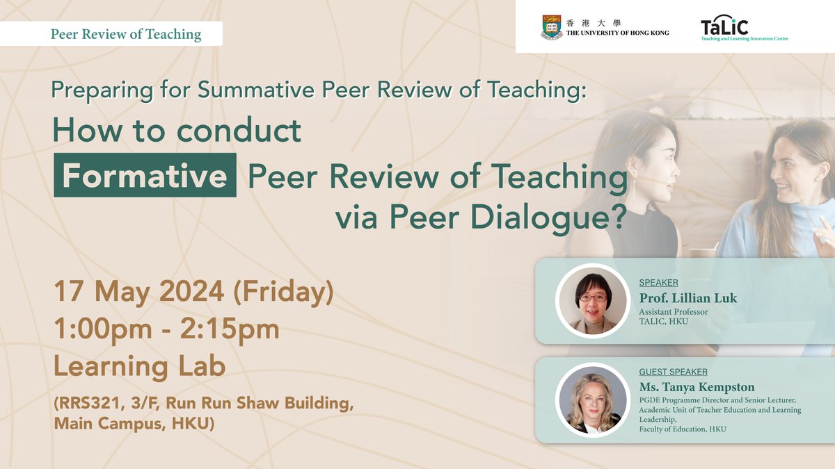 🔍 Prof. Lillian Luk @luk_lillian will help reviewees preparing for the summative peer review of teaching process in this workshop. 💡 🎉We've got a special guest, Ms. Tanya Kempston in this re-run. We can't wait to see you there! 🤩 #TALIC_Event #HKU #PeerReviewofTeaching