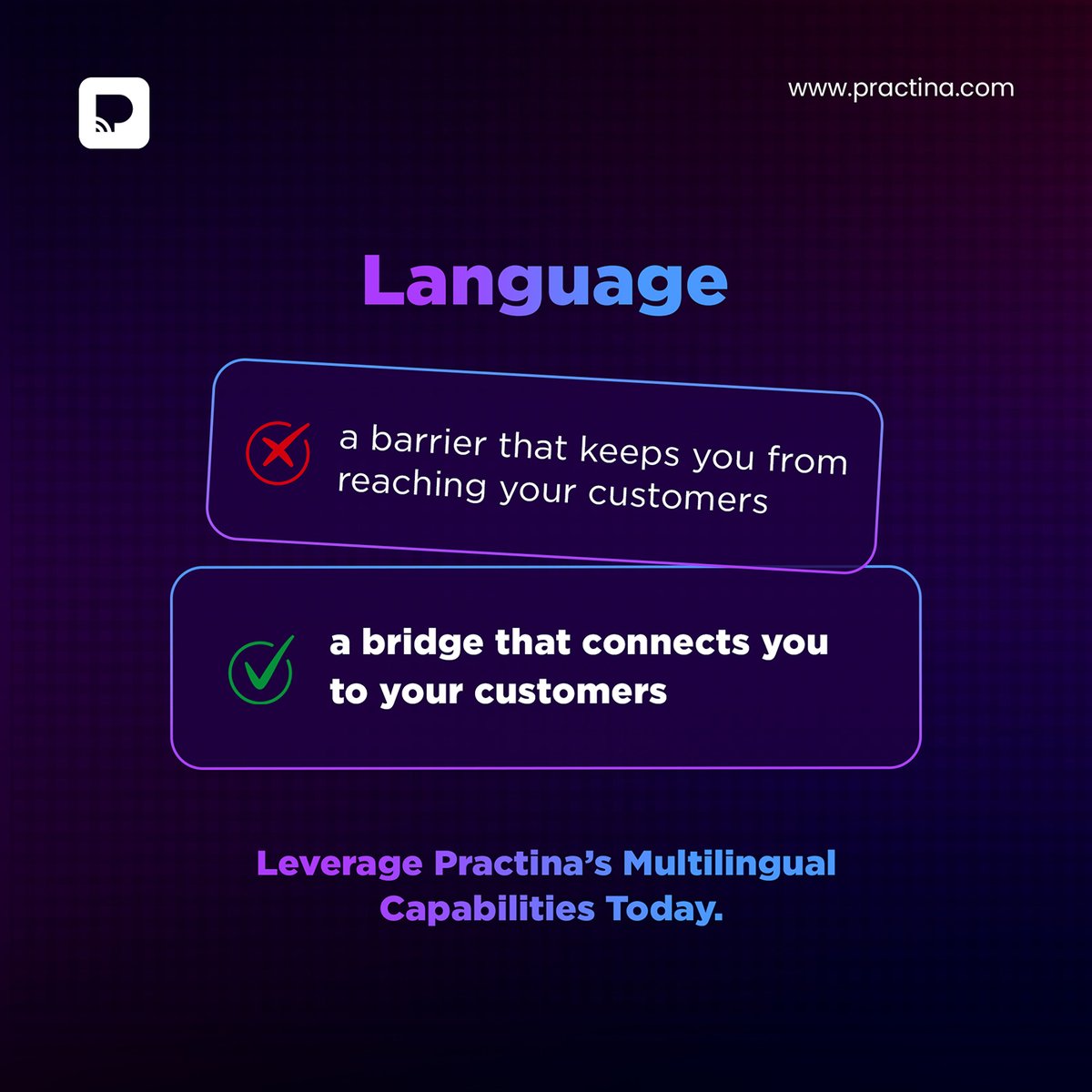 Don't let your marketing message get lost in translation. 
With Practina's multilingual capabilities, turn language differences from barriers into bridges that connect you with potential clients. Communicate with your audience impactfully, and globally with Practina.