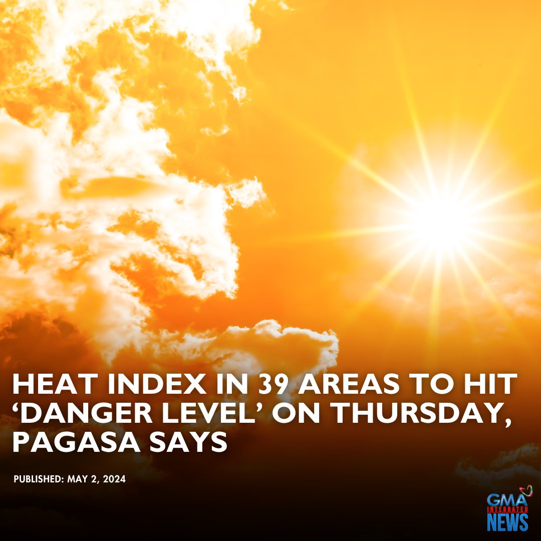 DRINK UP! 💦 Thirty-nine areas in the country may experience a ‘danger level’ of heat index on Thursday, May 2, 2024, according to PAGASA. READ: gmanetwork.com/news/scitech/w…