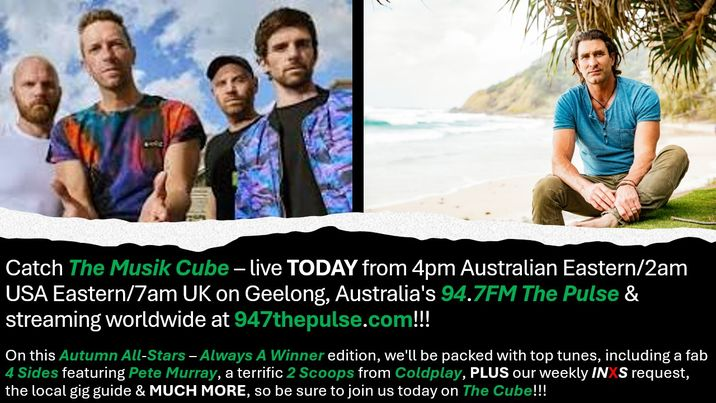 .@TheMusikCube live TODAY from 4pm Australian Eastern/2am USA Eastern/7am UK on @947ThePulse, 947thepulse.com & via the #CommunityRadioPlus & @TuneIn apps! #AutumnAllStars - #AlwaysAWinnerEdition. #4Sides - @PeteMurrayMusic. #2Scoops - @Coldplay. @INXS. Text 0488 877 947.