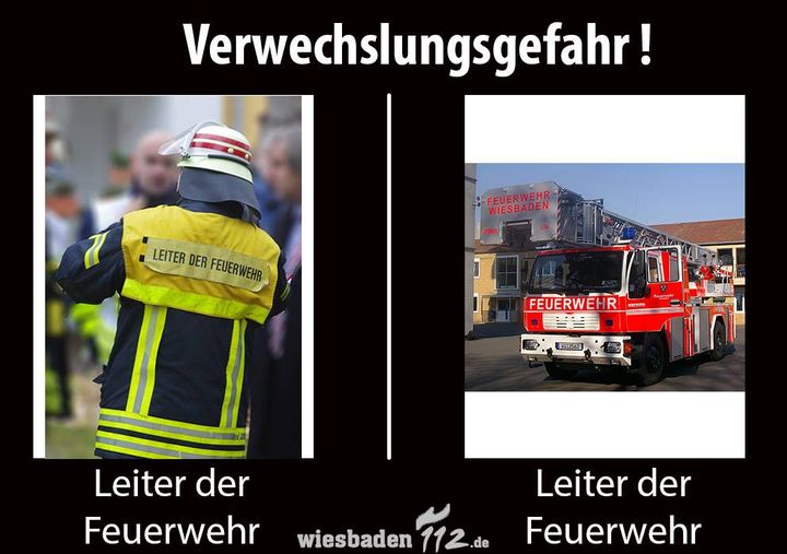 Etwas fürs Teekesselchen... 
 
Erklärung für die Jüngeren: Teekesselchen ist ein Spiel. Die sogenannten Teekesselchen sind Wörter, welche doppeldeutig sind und mittels Hinweisen erraten werden müssen.
<a href="/FeuerwehrWI/">Feuerwehr Wiesbaden</a>