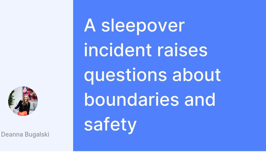 A sleepover incident raises questions about boundaries and safety

Read more 👉 lttr.ai/ASGss

#sleepaid #ClearBoundaries #gummies #protect #keepkidssafe #KeepKidsSafe #childsafety #ChildSafetyConcerns #boundaries #LongTime #ParentalInstinct
