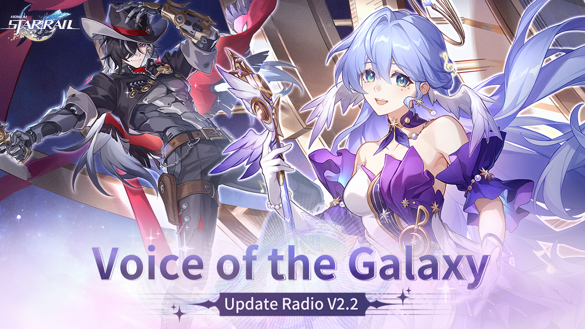 Voice of the Galaxy | Update Radio V2.2

Version 2.2 'Then Wake to Weep' is coming soon...
The topic of this episode is... The Update Radio! In this episode, we will introduce some optimizations and new features available in Version 2.2: hoyo.link/8ociFHAL

#HonkaiStarRail