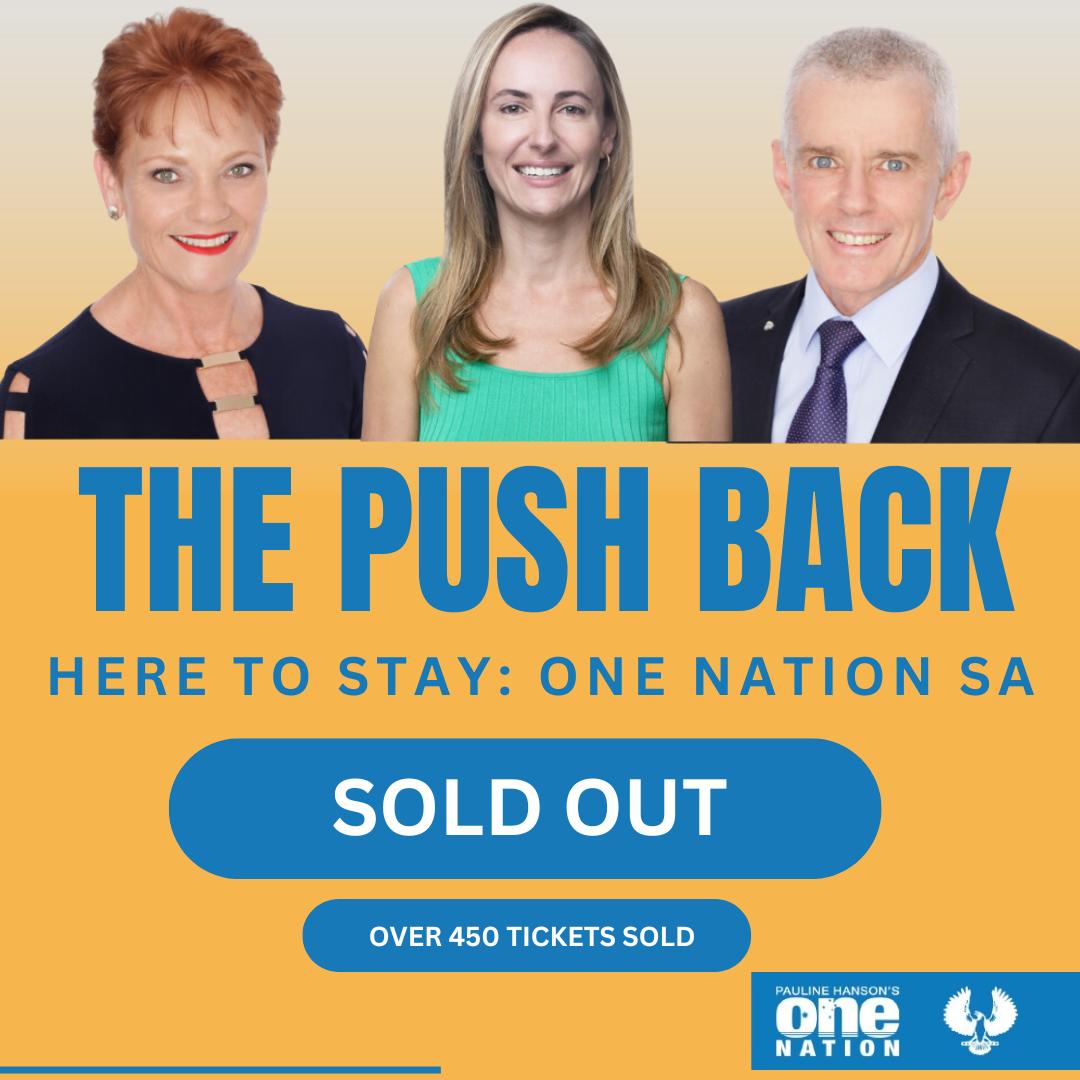 SOLD OUT! We have been overwhelmed by the response from the community about our event The Push Back: Here To Stay One Nation SA. We are, for the second time, sold out! On the 17th May 2024, Senators @PaulineHanson, @MalcolmRoberts and I will gather for one-night only to…