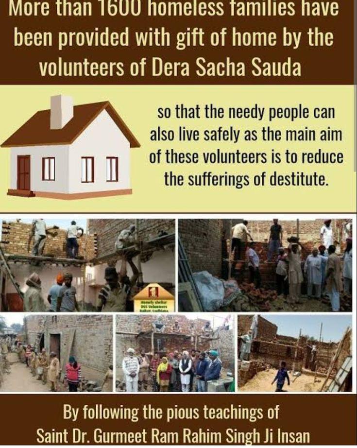 By building homes, Dera Sacha Sauda becomes #HopeForHomeless.       
With the guidance of Saint Ram Rahim Ji, the volunteers build free homely shelters under the Aashiyana act for people in need to provide them a basic necessity of life.