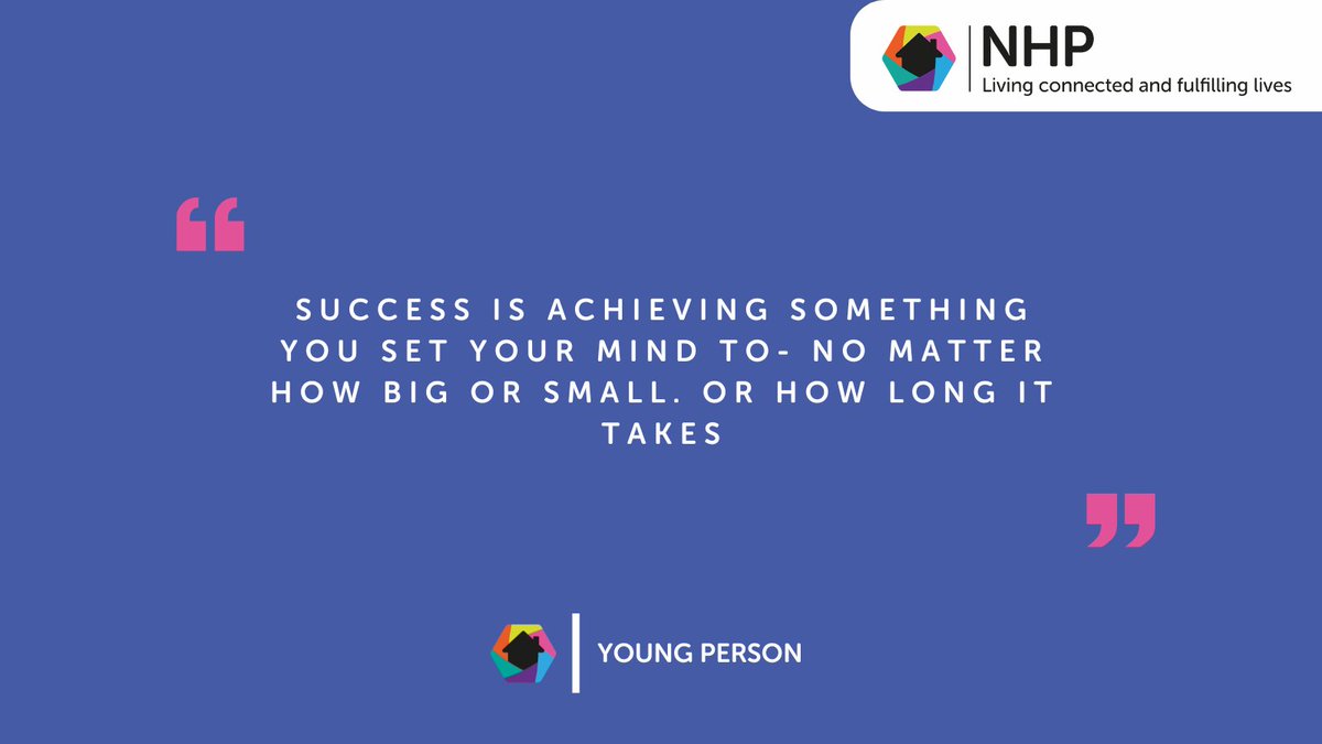 'Success is achieving something you set your mind to- no matter how big or small...'💛

#NHP #HouseProject #CareLeaversCan