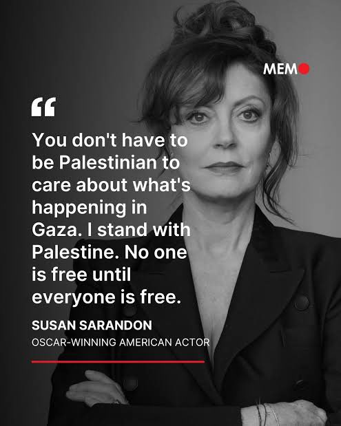 ABD'li aktris Susan Sarandon’un Amerika’daki Filistin için eylem yapanlara destek konuşması; 'Hepiniz hoş geldiniz. Napolyon demiş ki, savaş hükümetin size düşmanınızın kim olduğunu söylemesidir. Devrim ise düşmanı devletin ya da bir başkasının söylemesine gerek kalmadan…