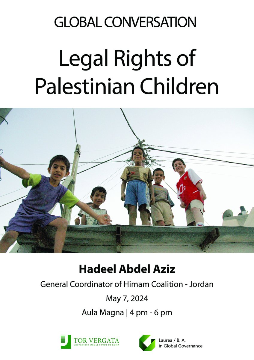 7 may | 4 pm '#Legal #Rights of #Palestinian #Children' #GlobalConversation with Hadeel Abdel Aziz (General Coordinator of Himam Coalition - Jordan) @unitorvergata @EconTorVergata @GustavoPiga @Notizieincampus