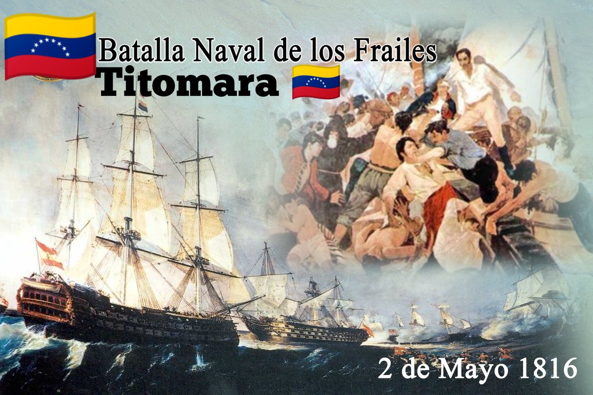 📢|• El #2May de 1816 se libró el Combate 'Naval de Los Frailes', en la isla de Margarita, en la cual una escuadra expedicionaria republicana que transportaba patriotas hacia. 🇻🇪 #Titomara
