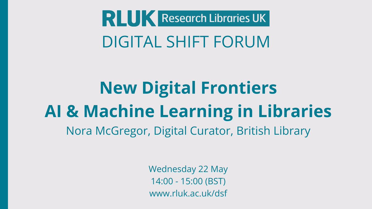 #RLUKDSF | #AI & Machine Learning in Libraries 🗓️ Wed 22 May 14:00 - 15:00 (BST) Nora McGregor @ndalyrose @britishlibrary will provide an accessible introduction to AI & machine learning concepts+applications for the library 🎟️Sign up for this free event bit.ly/RLUKDSF