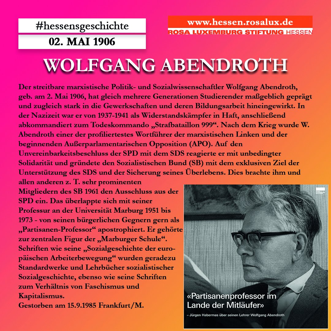 Wolfgang Abendroth, geb. 02.05.1906
#hessensgeschichte #WolfgangAbendroth #Arbeiterbewegung #MarburgerSchule #Vergesellschaftung

Mehr Infos: wolfgangabendroth.org
rosalux.de/mediathek/medi…