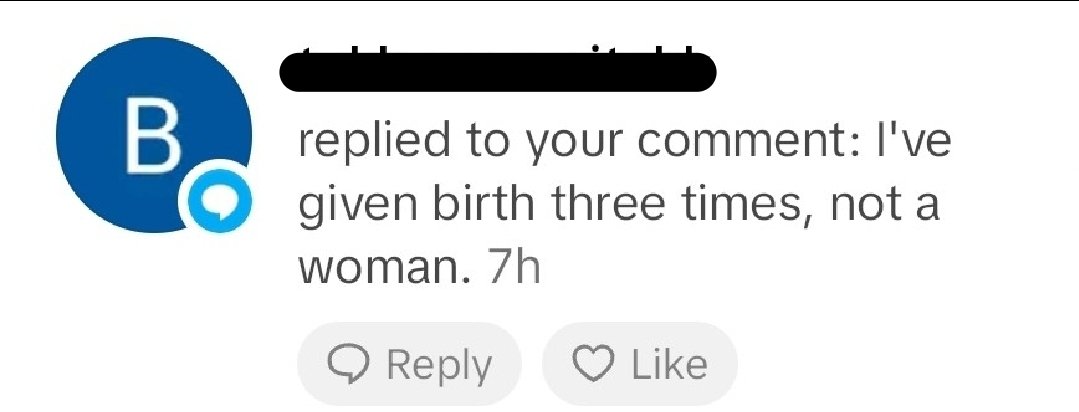I was telling my pal, who's a Paediatrician, about the batshit genderwoo science denialism. She didn't believe me. So she commented 'only women can get pregnant' on a TikTok video. She's been sending me the replies.