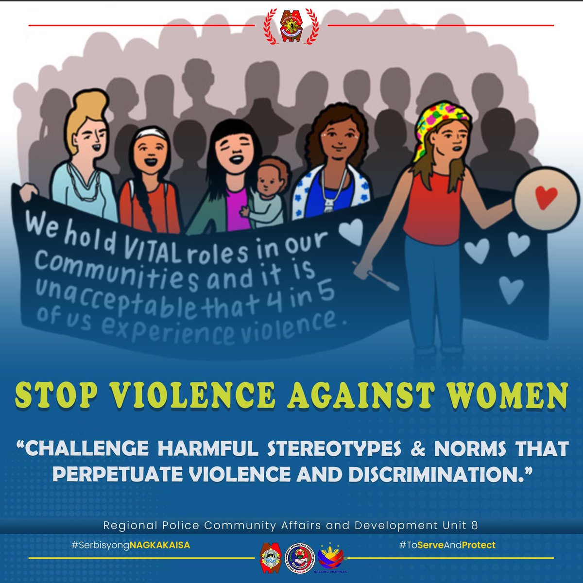 𝐒𝐓𝐎𝐏 𝐕𝐈𝐎𝐋𝐄𝐍𝐂𝐄 𝐀𝐆𝐀𝐈𝐍𝐒𝐓 𝐖𝐎𝐌𝐄𝐍

'Challenge harmful stereotypes and norms that perpetuate violence and discrimination.'

#BagongPilipinas 
#ToServeandProtect 
#pcadgeastenvisayas