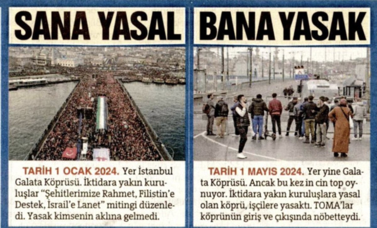 Tarih 1 Ocak 2024, Yer İstanbul Galata Köprüsü, İktidara yakın kuruluşlar “Şehitlerimize Rahmet,Filistin’e Destek,İsrail’e Lanet”mitingi YASAL Tarih 1 Mayıs 2024 Yer yine İstanbul Galata Köprüsü, İşçiye emekçiye YASAK