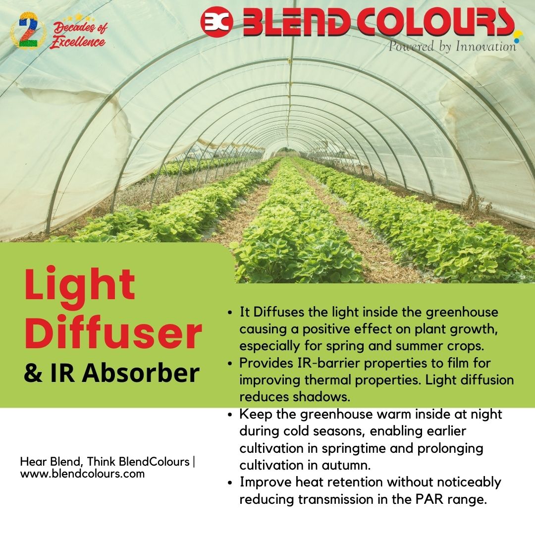 Light diffuser & IR Absorber
Designed for Greenhouse Film
blendcolours.com

Hear #Blend, Think #Blendcolours #Masterbatch #MASTERBATCH
#InnovativeAdditive #plasticsfuture #plasticsindustry  #plasticsworld #LED #lights #lightdiffuser #IRabsorber #greenhouse #diffusion