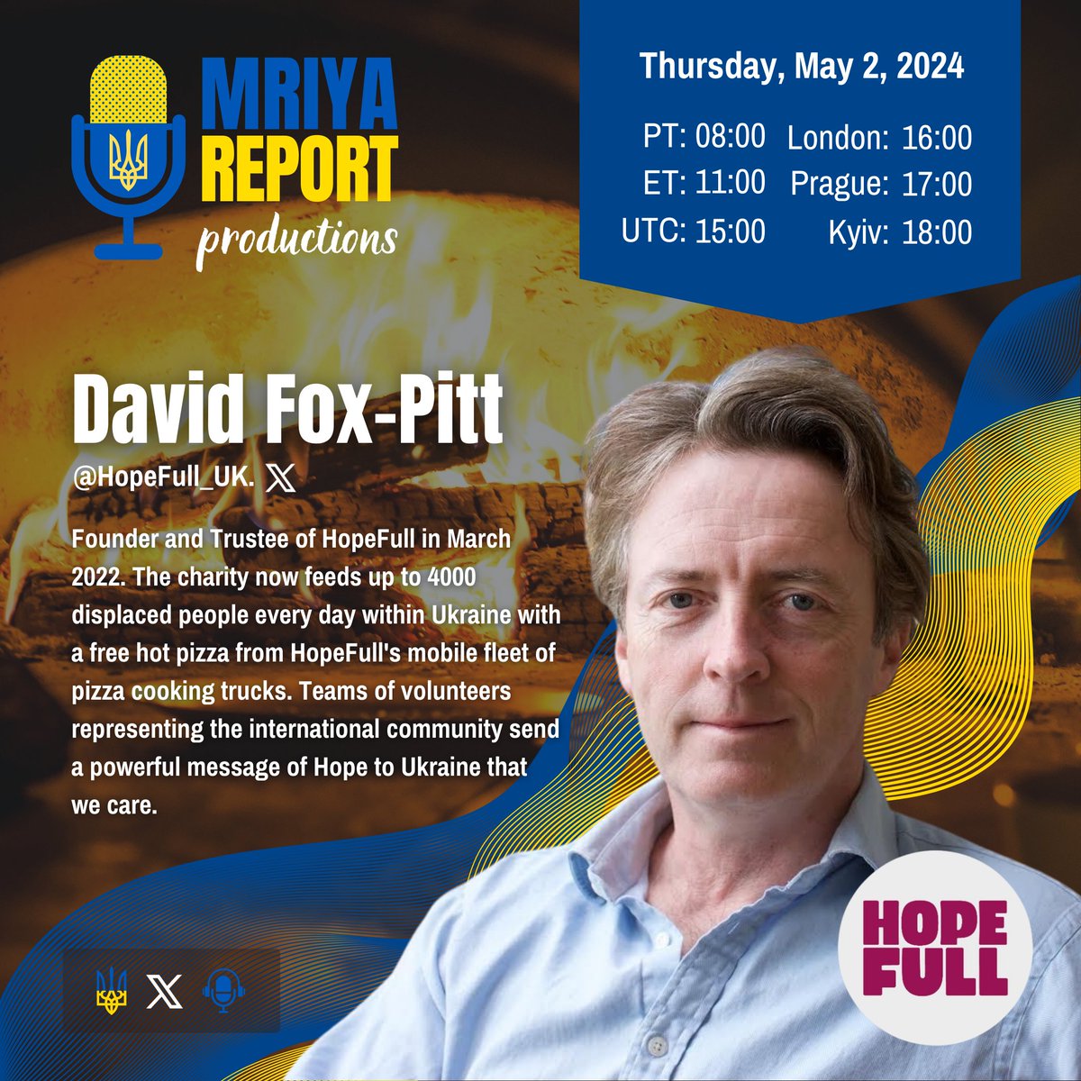 🇺🇦 Please join us Thursday, May 2 🇺🇦 for a conversation with our very special guest David Fox-Pitt! @HopeFull_UK Founder and Trustee of #HopeFull in March 2022. The charity now feeds up to 4000 displaced people every day within Ukraine with a free hot pizza from HopeFull's…