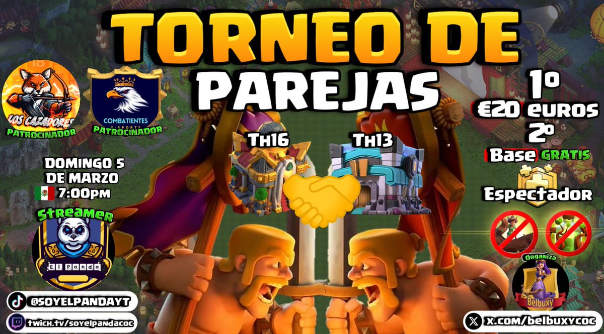 🔥 *MINI PAREJAS TH16 TH13* 🔥

📆Día Domingo, 5 de Mayo
⏱️ Hora: 07:00pm Mex 🇲🇽 *INSCRIPCION PREVIA*

✅ *Formato del torneo: Sera de 2 vs 2 en sesafios*

🏆PREMIOS🏆
🤑 *PRIMER LUGAR:* *20€* PAREJA GANADORA
 *SEGUNDO LUGAR* 
🎁1 DISEÑO DE BASE
 *PASE DE ORO AL ESPECTADOR* 

Se