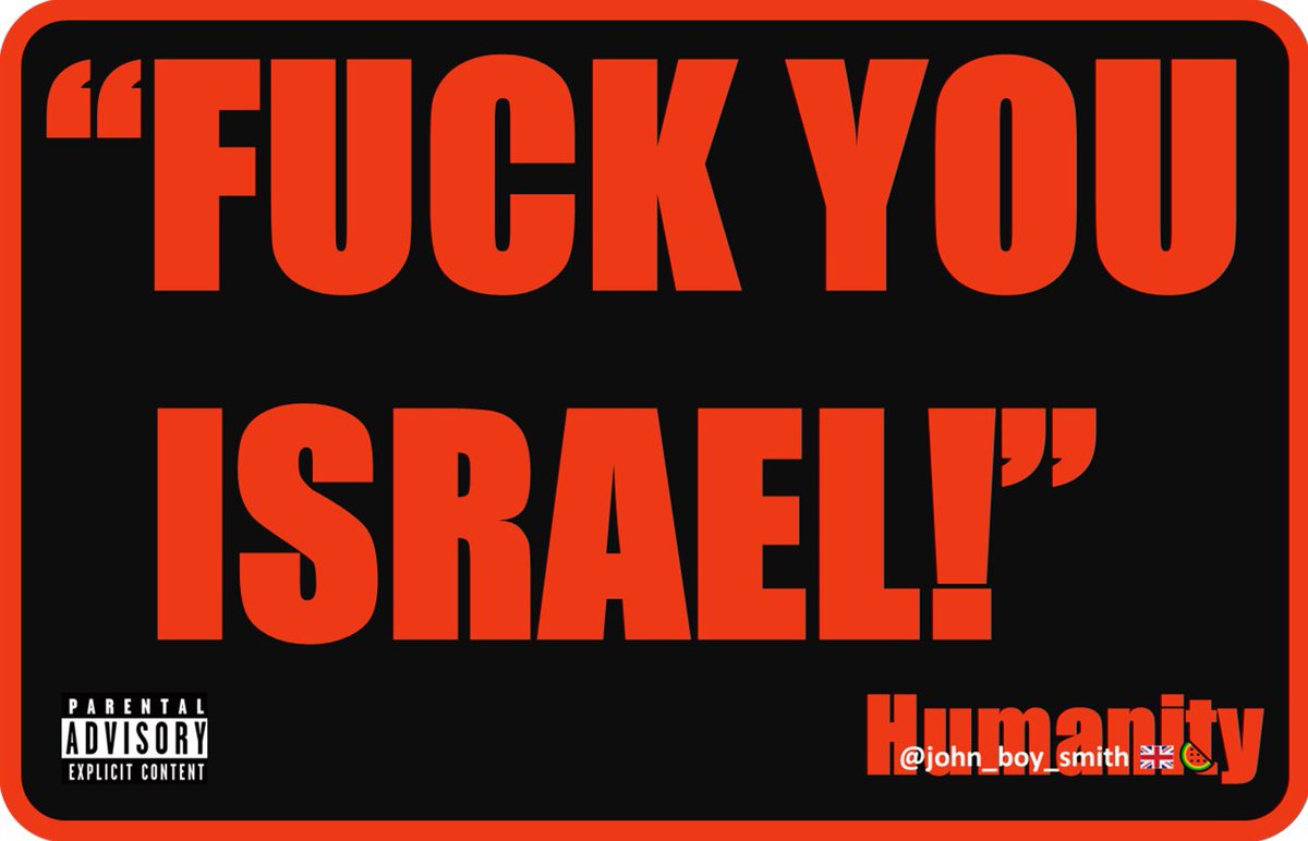 FUCK YOU ISRAEL!