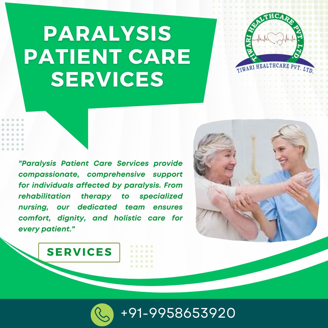 'Paralysis Patient Care Services provide compassionate, comprehensive support for individuals affected by paralysis. From rehabilitation therapy to specialized nursing, our dedicated team ensures comfort, dignity, and holistic care for every patient.'
#nursingcare