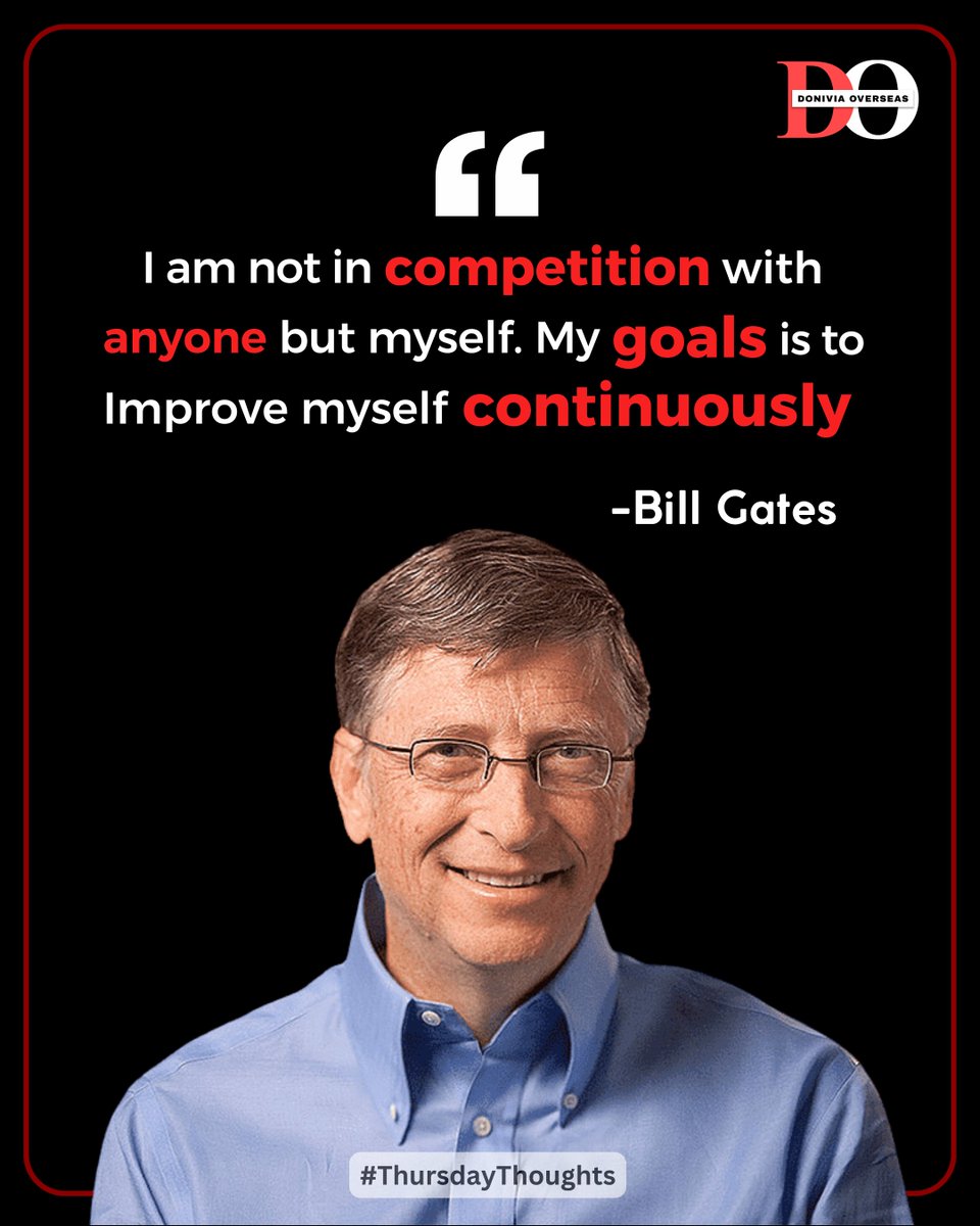 #ThursdayThoughts

'I am not in Competition with anyone but myself. My Goals is to Improve myself continuously' - Bill Gates

#thursdayvibes #thursdaymotivation #motivation #thursdaymorning #thankfulthursday #thursdaynight #inspiration #Thoughtsoftheay #thursdayquotes