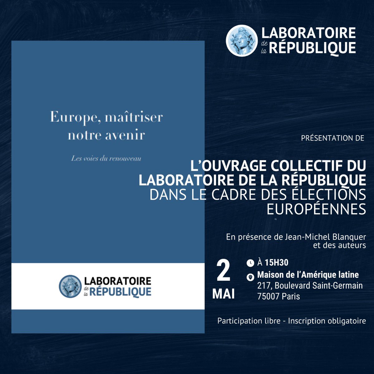 C’est aujourd’hui: lancement officiel de l’ouvrage collectif du @LabRepublique : « l’Europe, maîtriser notre avenir »! Dans le cadre du scrutin européen, analyses thématiques et propositions pour instruire les voies du renouveau. @jmblanquer