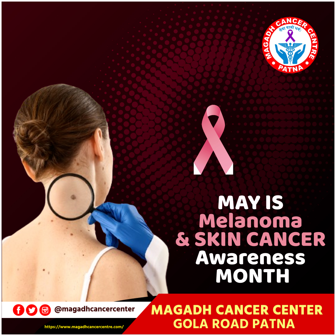 May is Melanoma & Skin Cancer Awareness Month.
Prioritize your skin health with early detection at Magadh Cancer Centre. Book your screening now.

#SkinCancerAwareness #MelanomaAwareness #SunSafety #SkinCheck #ProtectYourSkin #EarlyDetection #SunSmart #SkinHealth #UVSafety