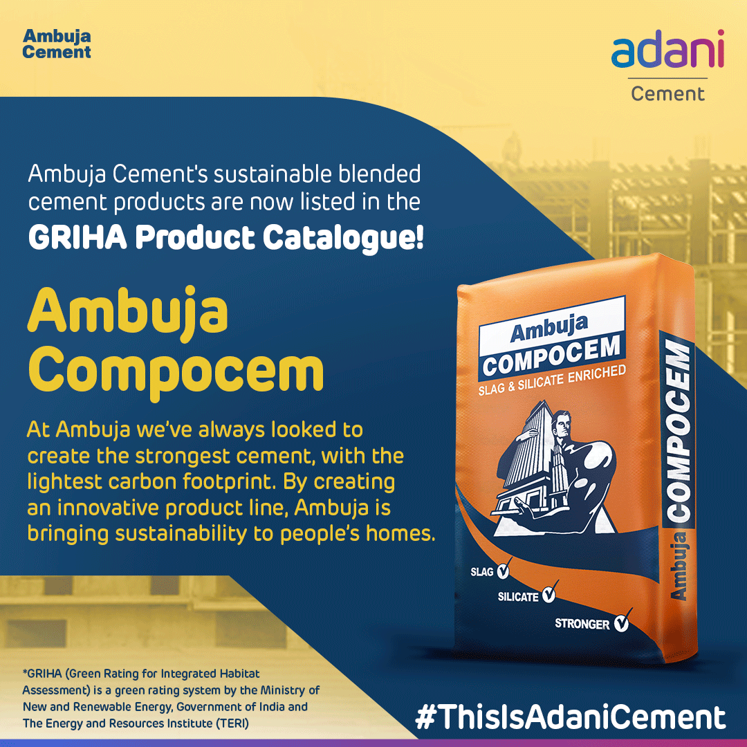 Ambuja Cements' blended cement product, Ambuja Compocem, is now enlisted in GRIHA (Green Rating for Integrated Habitat Assessment), a green rating system developed by the Indian Ministry of New & Renewable Energy and the Energy & Resources Institute (TERI) #ThisIsAdaniCement