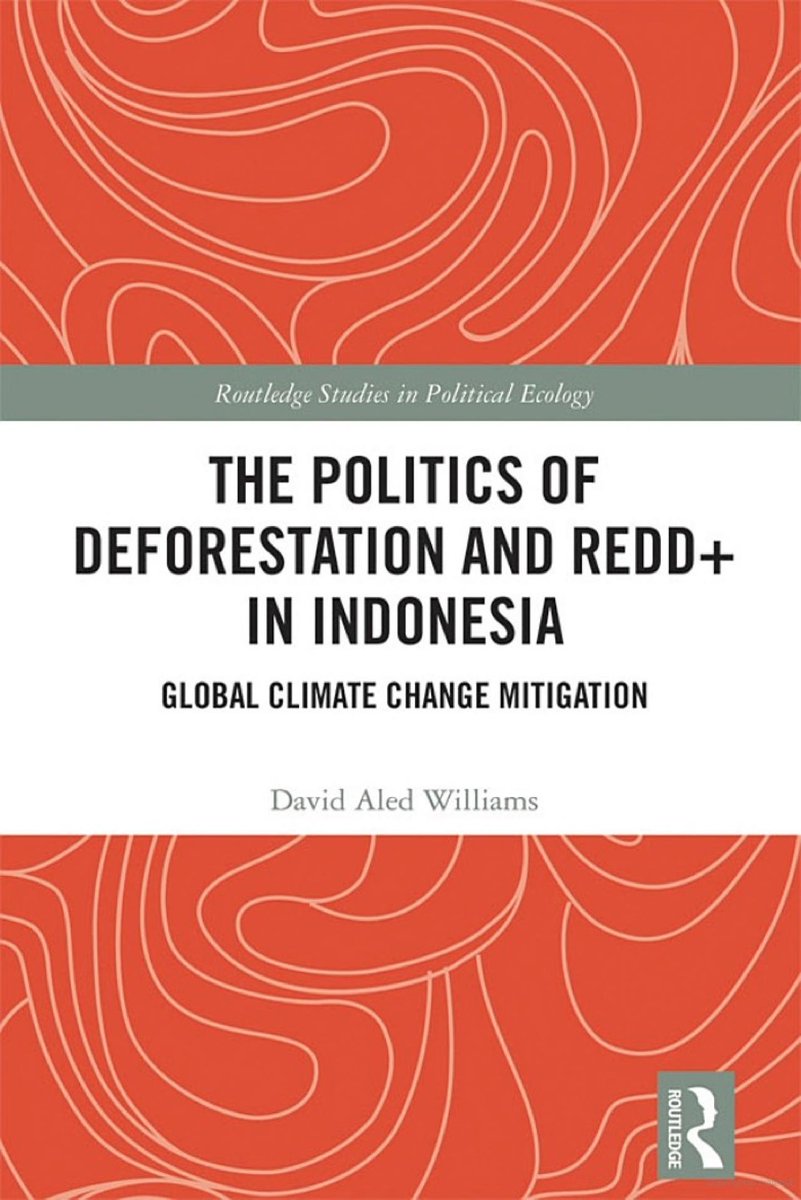 New book review: 'The politics of deforestation and REDD+ in Indonesia: global climate change mitigation' by David Aled Williams Reviewed for us by Anisa Sulistiani and Erwin Syahputra Rambe. doi.org/10.1080/096440…