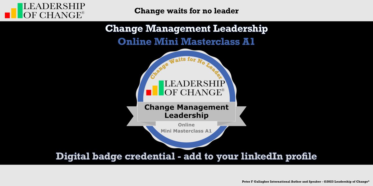 #LeadershipofChange Change Management Leadership - Online Mini Masterclass A1 DIGITAL CREDENTIAL BADGE • A structured approach to organisational change implementation. • 10 mini masterclass lessons. • Over 70 minutes of video. #ChangeManagement bit.ly/3DrJrWz