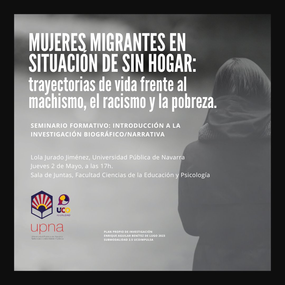 Hoy a las 17 horas en la Sala de Juntas de @FCEP_UCO Lola Jurado Jiménez imparte el seminario formativo 'Mujeres migrantes en situación de sin hogar: trayectorias de vida frente al machismo, el racismo y la pobreza' #UCOImpulsa @UpnaIgualdad