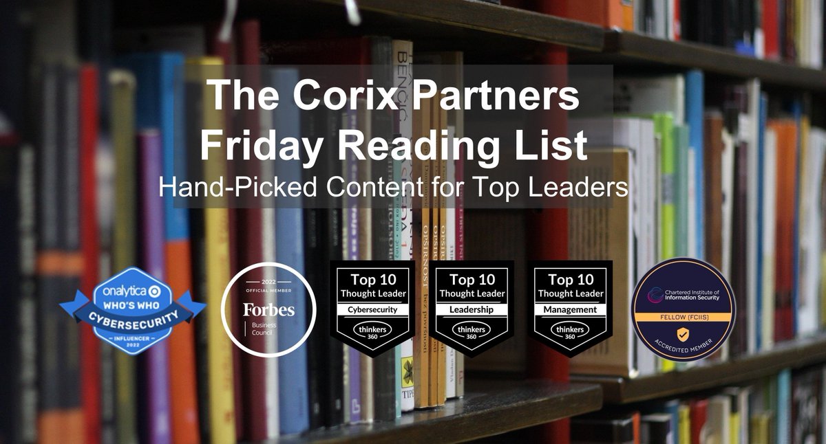 The @CorixPartners Friday Reading List >> Available on @Medium every Friday Top 10 Articles of the Week Hand-picked by our Founder and CEO @Corix_JC Check it Out >> buff.ly/3VpJqdb #cybersecurity #business #leadership #management #governance #CISO #CIO #CTO #CEO