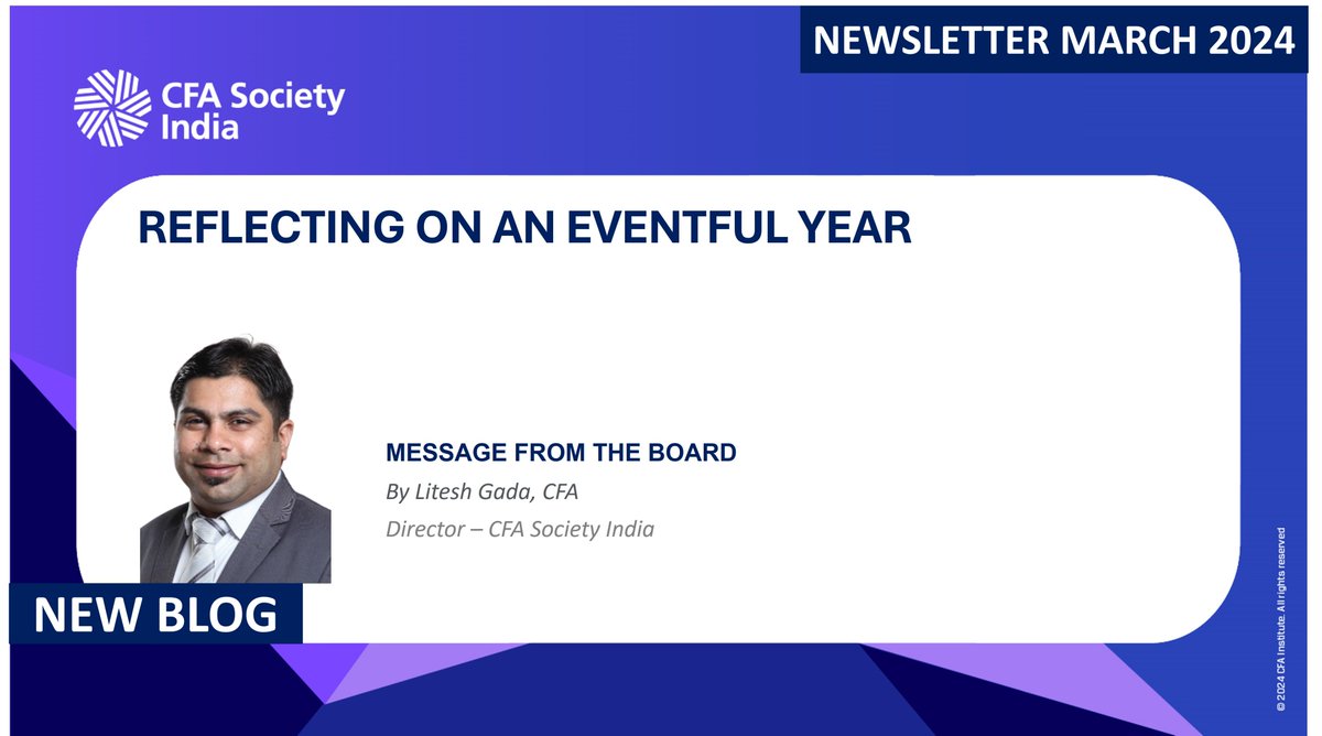 New #Blog Alert! @liteshgada, CFA, Director, CFA Society India reflects on the year that has gone by, in the latest blog post from the March 2024 #newsletter. Read here - cfasocietyindia.org/blog/reflectin… Check out the entire March 2024 newsletter here - bit.ly/4d5gqkB