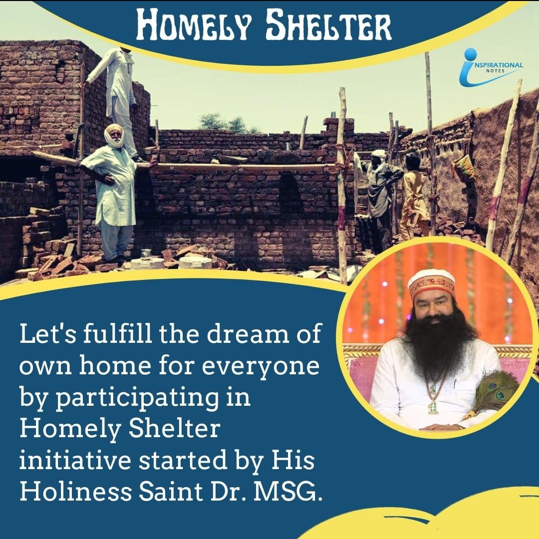 With the inspiration of Saint Ram
Rahim Ji, Dera Sacha Sauda volunteers contribute from their hard-earned money to collect funds to construct ready to move #HopeForHomeless and destitutes under the initiative Aashiyana.