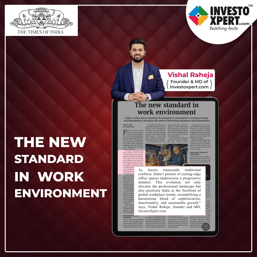 Unlocking the Future of Office Spaces: Dive into Mr. Vishal Raheja's expert take on the soaring demand for Class-A offices, for better functionality, catering to the needs of businesses and professionals, featured in The Times Of India.
#Investoxpert #Thetimesofindia #office