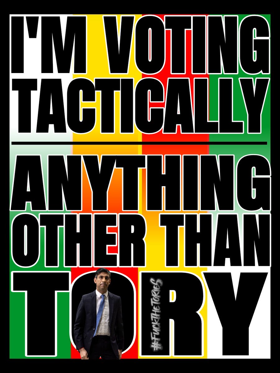 @FightingAnne1 #ToriesOut665 
#TacticalVoting 
#VoteTheFuckersOut 
#GeneralElectionNow 
#SunakOut555