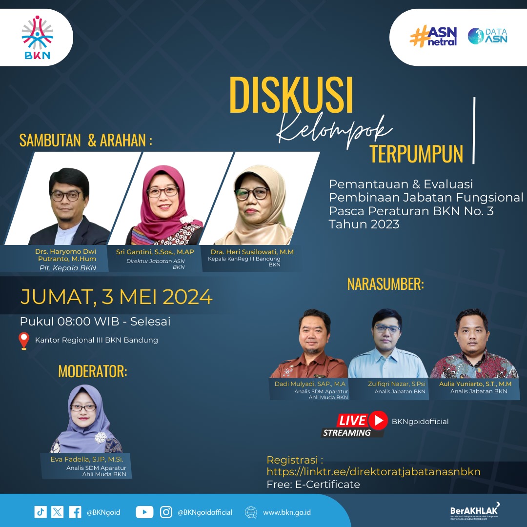 Saksikan Youtube BKN, Jum’at 3 Mei 2024 Pukul 08.00 WIB. BKN adakan Pemantauan & Evaluasi Pembinaan JF Pasca ditetapkannya Peraturan BKN No.3 Thn 2023. Bagi kepala BKD/BKPSDM/BKPP Wilker Kanreg III BKN, silahkan mlakukan registrasi dilink yg trsedia. #ASNNetral #SatuDataASN