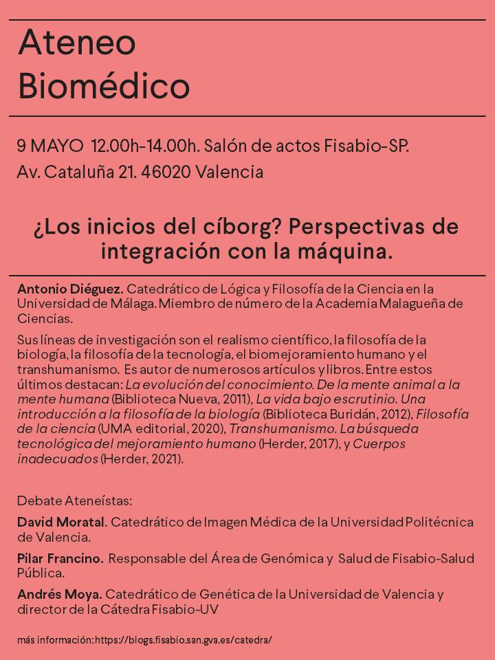 📢 El próximo 9 de mayo de 12:00-14:00h tendrá lugar la primera sesión del 5º ciclo de la cátedra de #Fisabio-@UV_EG en el Salón de Actos de Fisabio-DGSP. 🔺 ¿Los inicios del ciborg? Perspectivas de integración con la máquina con @AJDieguez. ‼️ Entrada gratuita sin inscripción