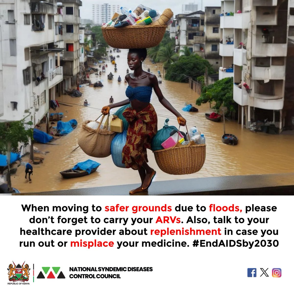 When moving to safer grounds due to floods, please don't forget to carry your ARVs. Also, talk to your healthcare provider about replenishment in case you run out or misplace your medicine. #EndAIDSby2030