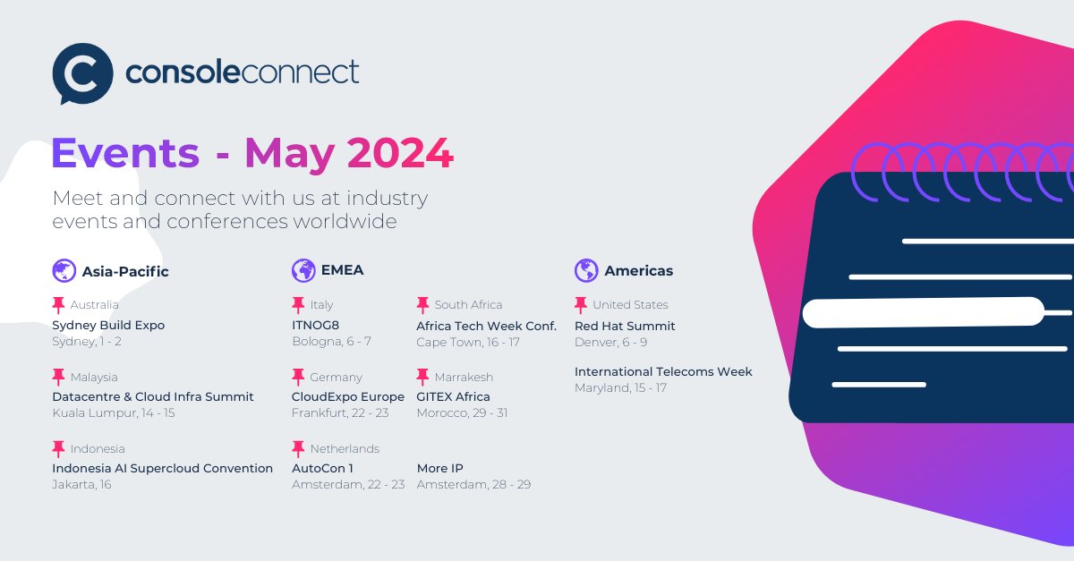 May 2024 presents unique opportunities to engage with the #ConsoleConnect team 🤝. Explore our upcoming events where you can connect with us, from #RedHatSummit to #CloudExpoEurope 🌍. Check out the full lineup - hubs.la/Q02vG9h00