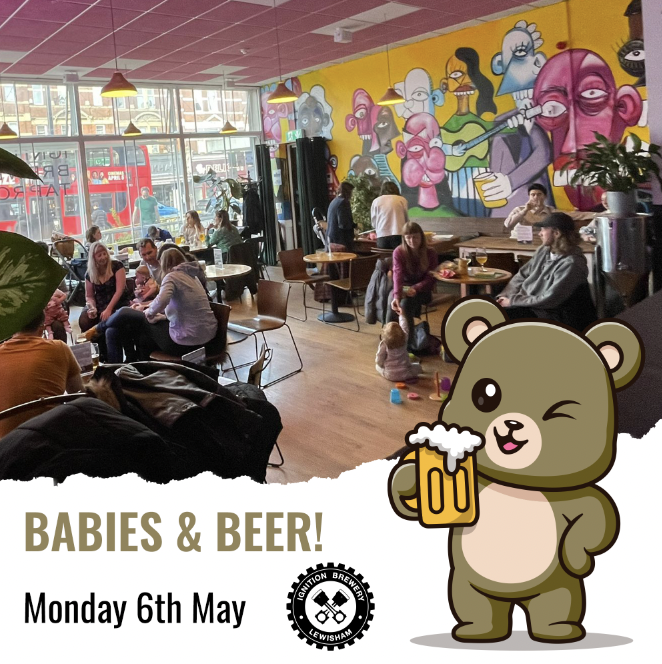 We've added an extra date to our Babies & Beer event due to popular demand.] Bank holiday Monday 6th. 3-6pm Let the babies roam around in a safe lively environment while you catch up with friends or even make new ones! #IgnitionBrewery #Sydenham