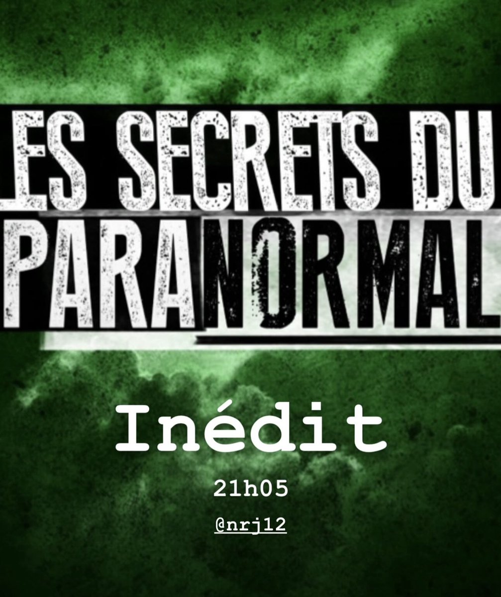 Ce soir Inédit Les secrets du paranormal 21h05 @NRJ12lachaine