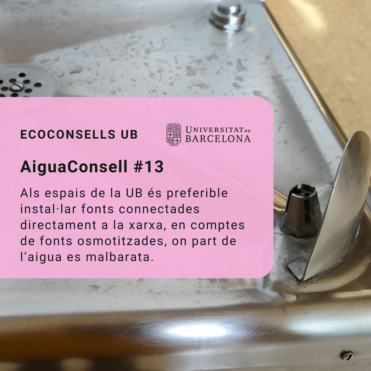 💧#Aiguaconsells 1⃣3⃣ | Als espais de la UB és preferible instal·lar fonts connectades directament a la xarxa, en comptes de fonts osmotitzades, on part de l’aigua es malbarata. 🚰

#EcoconsellsUB #emergènciasequera