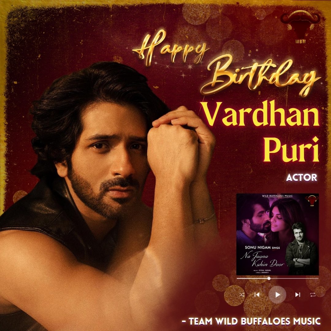 Team Wild Buffaloes Music ( @WildBuffaloesM ) wishes Vardhan Puri a very Happy Birthday! 🎉✨

Na Jaana Kahin Door: youtu.be/DKMO7n16OP8?si…

#VardhanPuri #HappyBirthday #HappyBirthdayVardhanPuri #SonuNigam #WBM #NaJaanaKahinDoor #romanticsong #WildBuffaloesMusic