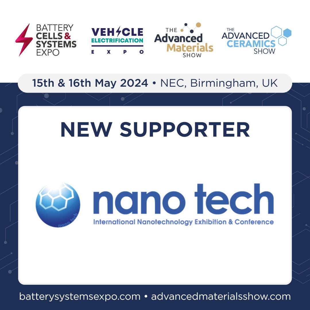 We are delighted to welcome nano tech 2024 to join us at the upcoming @BatteryCellExpo and @VeExpo #BCS24 #VEX24 #AMS24 #ACS24 Register for FREE: eventdata.uk/Forms/Default.…