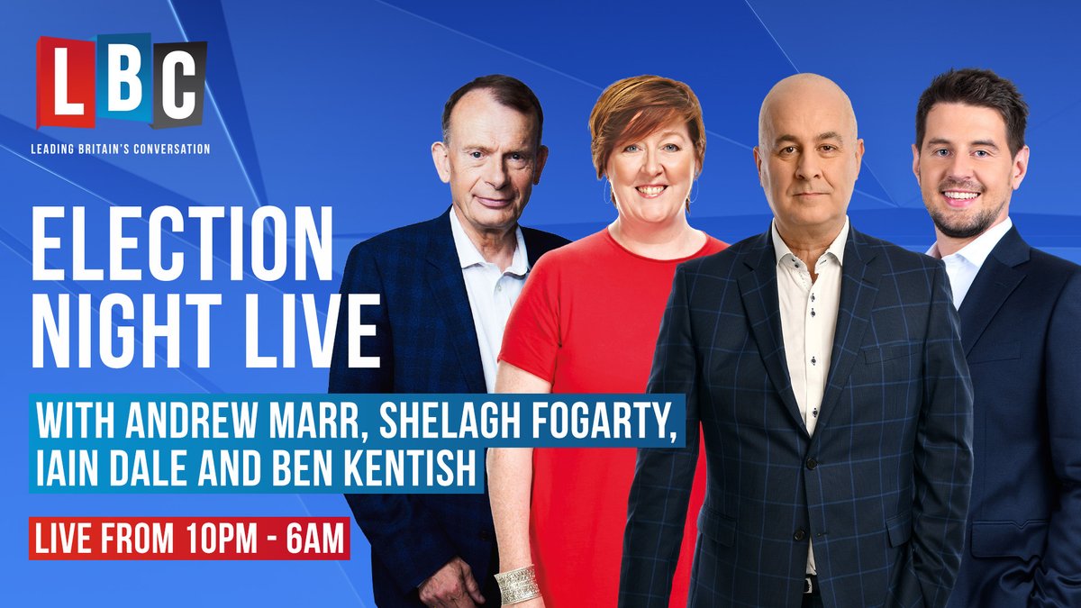 Join @AndrewMarr9, @ShelaghFogarty, @IainDale and @BenKentish for LBC's election night coverage. Listen live from 10pm on @GlobalPlayer, the official LBC app.