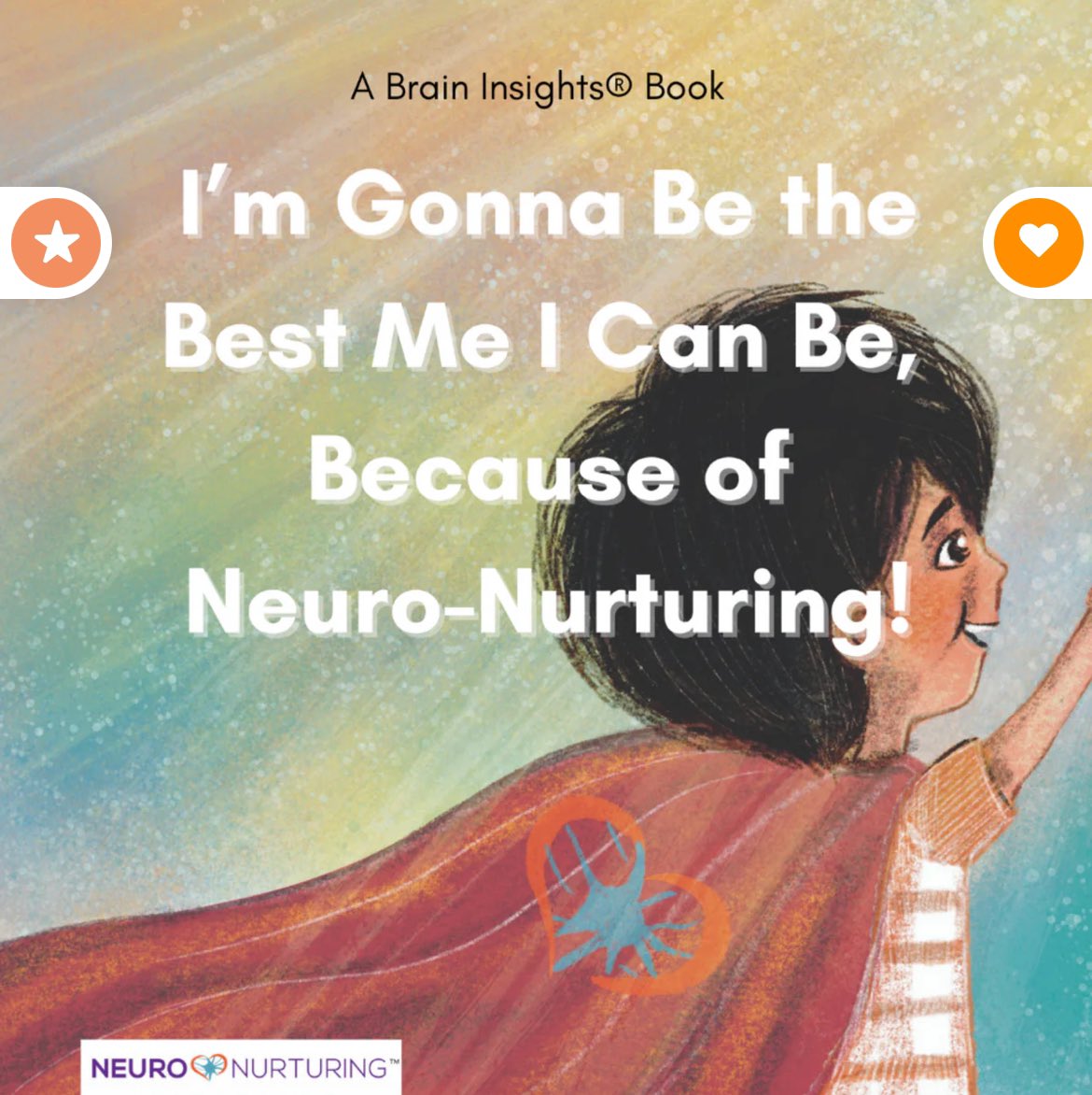 Another NEW publication I am THRILLED to share with you … I have created a children’s book!! AND it includes parent pages for caring adults! 🧡 I'm Gonna Be the Best Me I Can Be Because of Neuro-Nurturing! Welcome to a world of wonder and thriving! In this beautifully