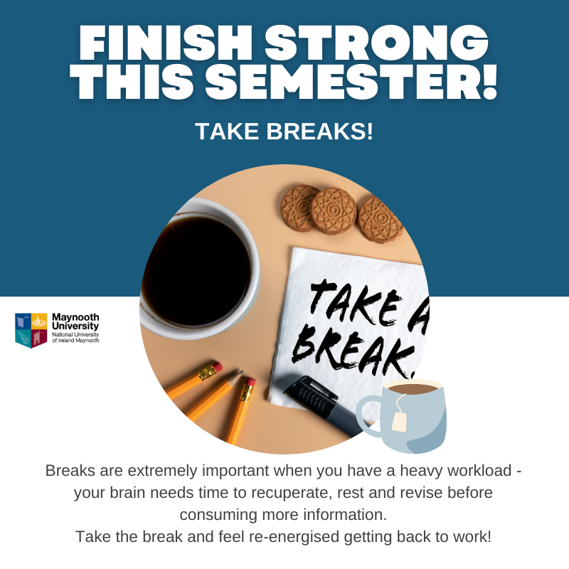 Remember to take breaks when you have a heavy workload. It is so important to give your brain time to rest when consuming large amounts of information #FinishStrong